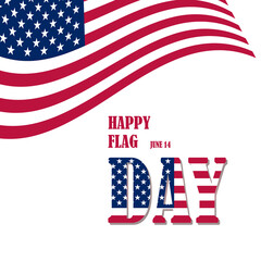 Vector illustration dedicated to the USA Flag Day. Waving flag on a white background. Banner, poster, signboard. For various design purposes.