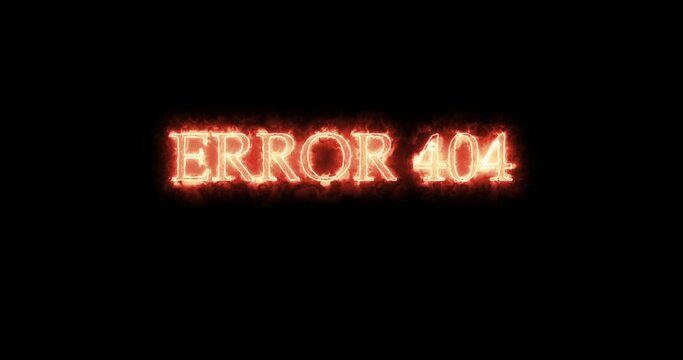 Error 404 written with fire. Loop