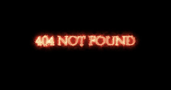 404 Not Found written with fire. Loop
