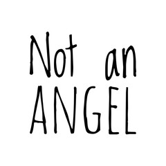 ''Not an angel'' Quote Illustration