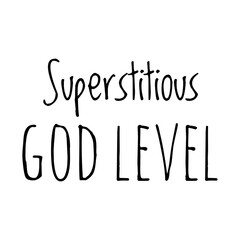 ''Superstitious God Level'' Quote Illustration