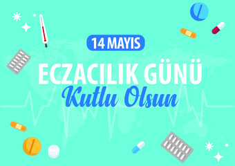 14 may. happy pharmacist day. turkish: 14 mayis. eczacilik gunu kutlu olsun