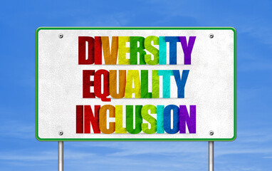DIVERSITY EQUALITY INCLUSION - traffic road sign message