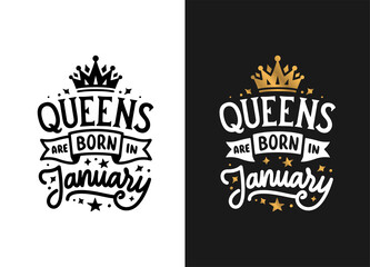 Obraz premium Queens are born in January hand drawn lettering. Birthday t-shirt design. Vector vintage illustration.