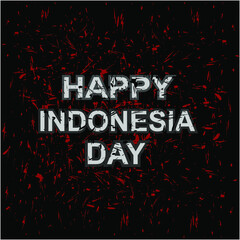 happy indonesia day greeting vector design. with red grunge effect on black background
