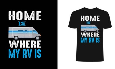 Home is where my rv is t-shirt design template. hospital, doctor, Ambulance T-Shirt. Print for posters, clothes, mugs, bags, greeting cards, banners, advertising.