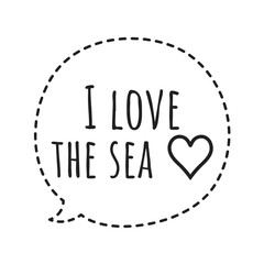 ''I love the sea''' Quote Illustration