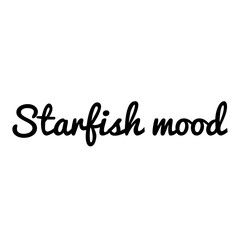 ''Starfish mood'' Quote Illustration
