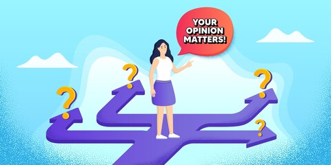 Your opinion matters symbol. Future path choice. Search career strategy path. Survey or feedback sign. Client comment. Directions with question marks. Opinion matters banner. Vector