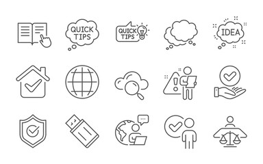 Education idea, Quick tips and Approved checkbox line icons set. Cloud computing, Usb flash and Verification person signs. Globe, Read instruction and Speech bubble symbols. Line icons set. Vector