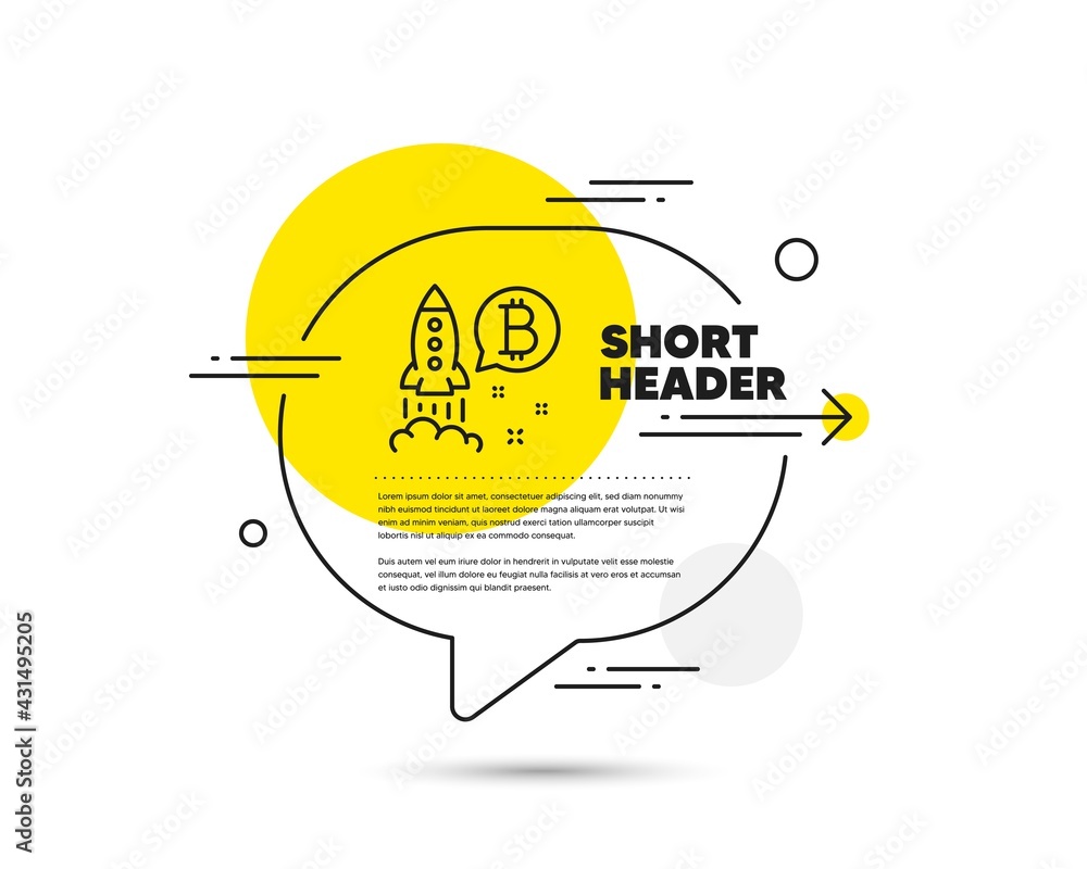 Poster bitcoin line icon. speech bubble vector concept. cryptocurrency startup sign. crypto rocket symbol. 