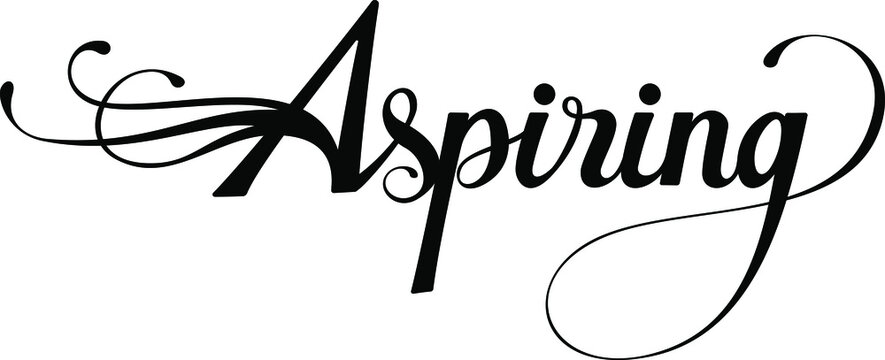 Aspiring - custom calligraphy text