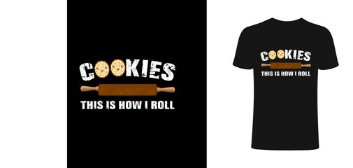 Cookies thfs is how i roll t-shirt design template. cookies T-Shirt. Print for posters, clothes, mugs, bags, greeting cards, banners, advertising.