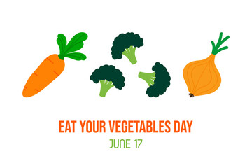 National Eat Your Vegetables Day vector greeting card, illustration with cute cartoon style carrot, broccoli, onion fresh vegetables. June 17.
