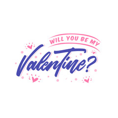 Will you be my valentine lettering