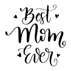 Mother’s Day, Mother’s Day card, Mother’s Day text, Mother’s Day graphic, Isolated on white, modern calligraphy, vector, poster, Mother’s Day poster, Mother’s Day greeting card
