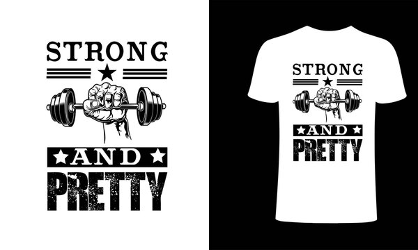 Strong and pertty t-shirt design template.Gym T-Shirt. Print for posters, clothes, mugs, bags, greeting cards, banners, advertising.