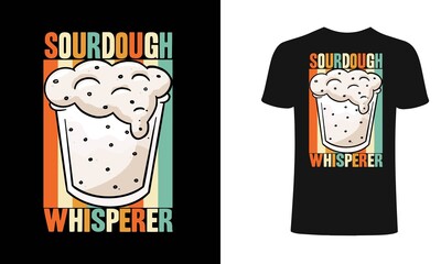 Sourdough whisperer t-shirt design template.Sourdough whisperer t-Shirt. Print for posters, clothes, mugs, bags, greeting cards, banners, advertising.