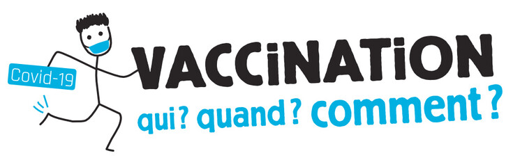 Vaccination, qui, quand, comment ? covid-19, coronavirus