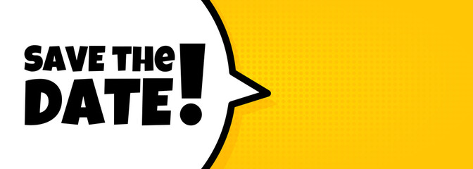 Fototapeta premium Speech bubble banner with save the date text. Pop art retro comic style. Loudspeaker. For business, marketing and advertising. Vector on isolated background. EPS 10