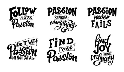 Set of Hand drawn letterign quotes about passion. Modern inspirational phase for poster, print, card, banner. Vector illustration