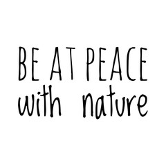 ''Be at peace with nature'' Quote Illustration