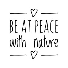 ''Be at peace with nature'' Quote Illustration