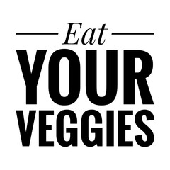 ''Eat your veggies'' Quote Illustration