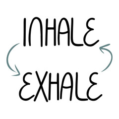Vector lettering - Inhale-Exhale, phrase for calming down, increasing awareness