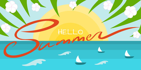 Fototapeta na wymiar Bright beach summer landscape with lettering hello summer.Tropical leaves and flowers on the background of the sea and the sun.Vacation banner design.Typographic vector illustration.