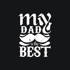 Naklejka premium my dad is the best - typographic quotes vector.