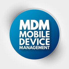 MDM - Mobile Device Management acronym, technology concept background