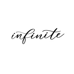 Infinite. Hand lettering and modern calligraphy inscription.