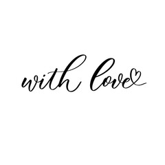 With love. Hand lettering and modern calligraphy inscription.