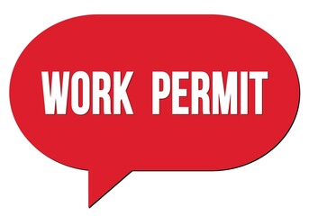 WORK  PERMIT text written in a red speech bubble