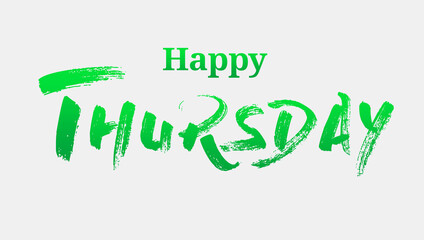 Happy Thursday with Green Summer Font. Thursday is the day of the week between Wednesday and Friday.