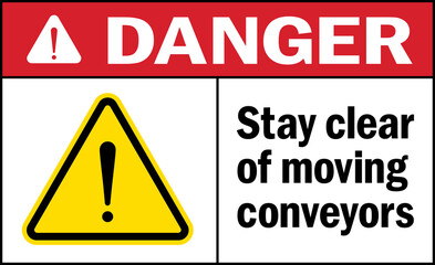 Obraz premium Danger Sign stay clear of moving conveyors. Warehouse safety signs and symbols.