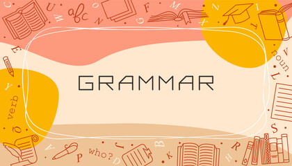 Vector design templates for Grammar in simple modern style with line school elements. Cover for a tutorial, banner, poster, presentation, splash screen, or project.