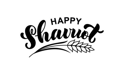 Happy Shavuot (Jewish holiday) handwritten text and wheat illustration isolated on white background, hand lettering for greeting card, decoration, logo, tag. Modern brush ink calligraphy. Vector