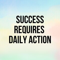 Inspirational and motivational and quote: Success requires daily action. Quote for social media with high-resolution design.