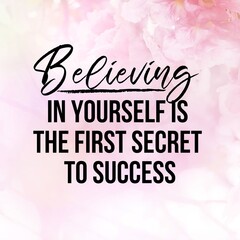 Inspirational and motivational and quote: Believing in yourself is the first secret to success. Quote for social media with high-resolution design.