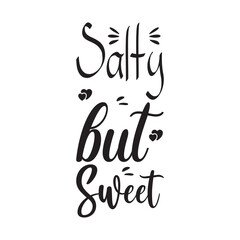salty but sweet quote letters