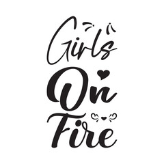 girls on fire quote letters