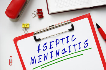 Financial concept about ASEPTIC MENINGITIS with inscription on the sheet.