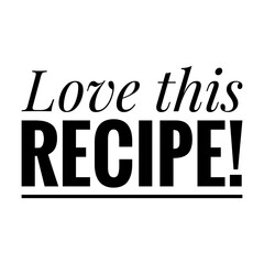 ''Love this recipe'' Quote Illustration