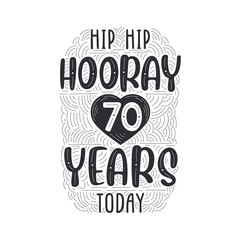Birthday anniversary event lettering for invitation, greeting card and template, Hip hip hooray 70 years today.