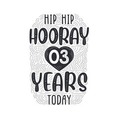 Hip hip hooray 3 years today, Birthday anniversary event lettering for invitation, greeting card and template.