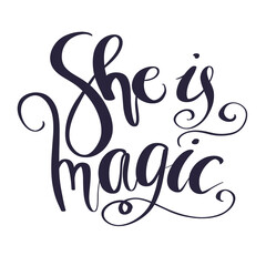 She Is Magic Phrase Hand Drawn Illustration	