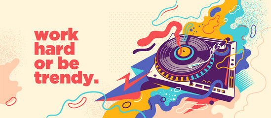 Abstract lifestyle graffiti design with turntable and slogan. Vector illustration.	