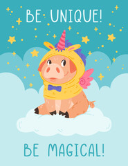 Cute pig in unicorn costume with horn wings sitting on the cloud. Poster with motivational quotes be unique be magical. Vector colorful design illustration for print greeting postal cards and nursery